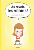 Au revoir, les vilains !, Emmanuelle Eeckhout, livre jeunesse