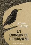 La chanson de l'étourneau Octavie Wolters Rue du monde oiseaux nature
