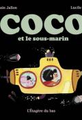 Coco et le sous-marin , Romain Jallon , Lucile Placin , Livre jeunesse