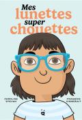 Mes lunettes super chouettes, Caroline Stevan, François Vigneault, livre jeunesse