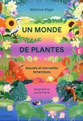 Un monde de plantes : secrets et merveilles botaniques, Matthew Biggs, Lucila Perini, livre jeunesse