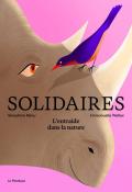 Solidaires : l'entraide dans la nature, Séraphine Menu, Emmanuelle Walker, livre jeunesse