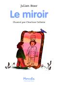 Le miroir, Julien Baer, Charline Collette, livre jeunesse