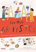 Les mini-artistes : 20 projets inspirés par les grands maîtres de l'art, Joséphine Seblon, Robert Sae-Heng, livre jeunesse 