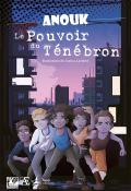 Anouk : le pouvoir du Ténébron , Collectif , Jessica Lambert , Literature jeunesse