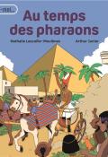 Au temps des pharaons , Nathalie Lescaille Moulènes , Arthur Junier , Livre jeunesse