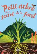 Petit arbre et le secret de la forêt , Lucy Brownridge , Hannah Abbo , Julie Lavallée , Livre jeunesse