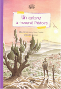 un arbre a traversé l'histoire, Marion Bottollier-Curtet, Serge Müller, livre jeunesse