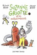 Suzanne Griotte et les métalimaces, Thibault Bérard, Clément Devaux, livre jeunesse