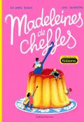 Madeleines de chef·fes, Eve-Marie Bouché, Lucia Calfapietra, livre jeunesse