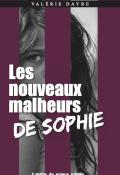 Les nouveaux malheurs de Sophie, Valérie Dayre, livre jeunesse