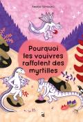 Pourquoi les vouivres raffolent des myrtilles, Amélie Strobino, livre jeunesse