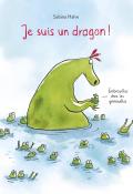 Je suis un dragon !, Sabina Hahn, livre jeunesse