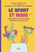 Le sport et nous : l’essentiel pour faire bouger les filles et les garçons, Sandra Laboucarie, Pascale Petit-Sénéchal, Sophie Cha, Leslie Plée, livre jeunesse 