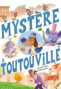 Mystère à Toutouville, Bernard Villiot, Gérald Guerlais, livre jeunesse