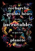 À la recherche des petites bêtes les plus incroyables de notre belle planète, Peggy Nille, livre jeunesse