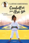 Combattre pour être soi : les conseils d'une championne, Clarisse Agbégnénou, Oriol Vidal, livre jeunesse