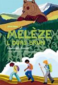 Mélèze, l’ours brun, Gwenaël David, Carine Prache, livre jeunesse