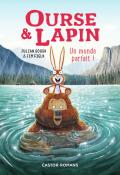 Ourse & Lapin (T. 6). Un monde parfait !, Julian Gough, Jim Field, livre jeunesse