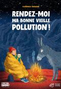 Rendez-moi ma bonne vieille pollution !, Florence Thinard, livre jeunesse