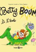 Betty Boum (T. 3). À l'école, Capucine Lewalle, Chiara Baglioni, Livre jeunesse