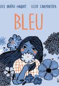 Bleu, Alice Brière-Haquet, Élise Carpentier, Livre jeunesse