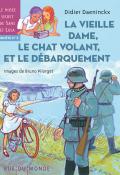 Le musée secret de Sami et Lola (T. 2). La vieille dame, le chat volant, et le débarquement, Didier Daeninckx, Bruno Pilorget, Livre jeunesse