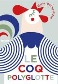 Le coq polyglotte, Marie Darme-Rizzo, Livre jeunesse