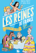 Les reines de France vues par une ado et par sa cousine !, Vanessa Pontet, Amélie Pécot, Livre jeunesse