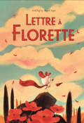 Lettre à Florette, Anthony Martinez, Livre jeunesse