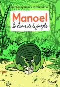 Manoel : le liseur de la jungle, Matthieu Sylvander, Perceval Barrier, Livre jeunesse