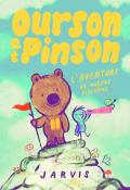 Ourson et Pinson (T. 3). L'aventure et autres histoires, Jarvis, Livre jeunesse