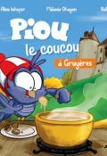 Piou le coucou à Gruyères, Aline Inhofer, Mélanie Ohayon, Ridlet, Livre jeunesse