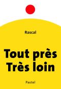 Tout près, tout loin, Rascal, Livre jeunesse