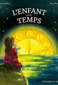 L'enfant et le temps, Marie Sellier, Elsa Oriol, Livre jeunesse