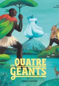 Les quatre géants, Zemanel, Aline Bureau, Livre jeunesse