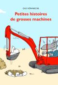 Petites histoires de grosses machines, Ole Könnecke, Livre jeunesse