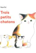 Trois petits chatons, Kaya Doi, Livre jeunesse