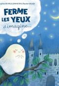 Ferme les yeux et imagine..., Sophie de Mullenheim, Rachel Qiuqi, Livre jeunesse