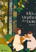 Ida et Martha des bois, Ilya Green, Livre jeunesse