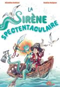 La sirène spectentaculaire, Géraldine Bobinet, Bastien Quignon, Livre jeunesse