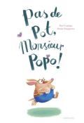 Pas de pot, monsieur Popo, Noé Carlain, Sonja Bougaeva, Livre jeunesse