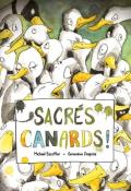 Sacrés canards !, Michaël Escoffier, Geneviève Després, Livre jeunesse