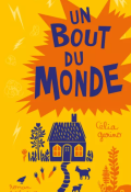 Un bout du monde, Célia Garino, Livre jeunesse