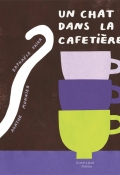 Un chat dans la cafetière, Raphaële Frier, Agathe Monnier, Livre jeunesse