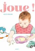 Joue !, Alice Gravier, Livre jeunesse