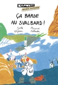 Ça barde au Svalbard, Joëlle Veyrenc, Arnaud Nebbache, Livre jeunesse