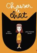 Chasser le chat, Alice de Nussy, Jean-François Martin, Livre jeunesse