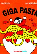 Giga pasta, Fred Éclair, Léo Righini Fleur, Livre jeunesse