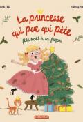 La princesse qui pue qui pète fête Noël à sa façon, Marie Tibi, Thierry Manes, Livre jeunesse